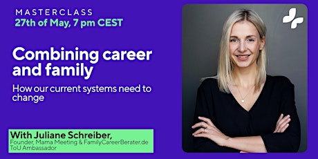 Hauptbild für Combining career and family - How our current systems need to change