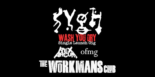 Primaire afbeelding van SYGH  "Wash You Dry" - Single Launch Gig