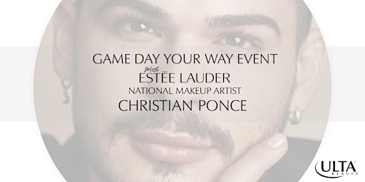 Imagem principal do evento GAME DAY EVENT with Estee Lauder National Makeup Artist Christian Ponce
