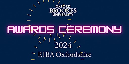 Imagem principal do evento 3 RIBA Award Ceremony - Oxford Brookes  Architecture - by invitation only