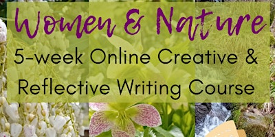Hauptbild für Women & Nature - 5-Week Online Creative & Reflective Writing Course
