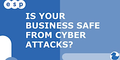 Immagine principale di Is Your Business Safe From Cyber Attacks? 