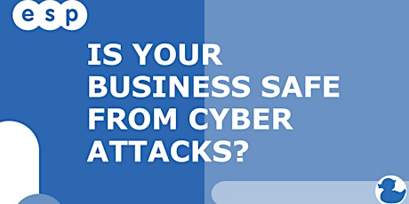 Is Your Business Safe From Cyber Attacks?