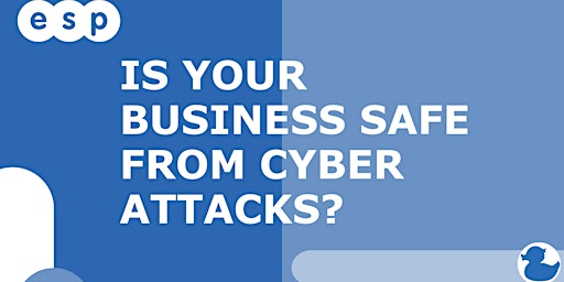 Imagem principal do evento Is Your Business Safe From Cyber Attacks?