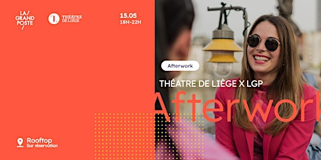 AFTERWORK - Théâtre de Liège x La Grand Poste