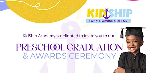 Immagine principale di KidShip Academy Preschool Graduation & Awards Ceremony 
