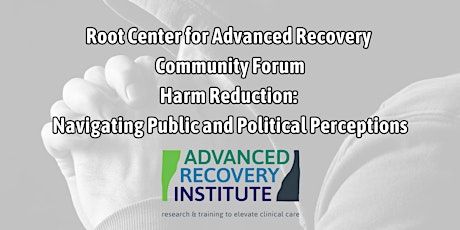 Harm Reduction: Navigating Public and Political Perceptions (In-Person Tix)