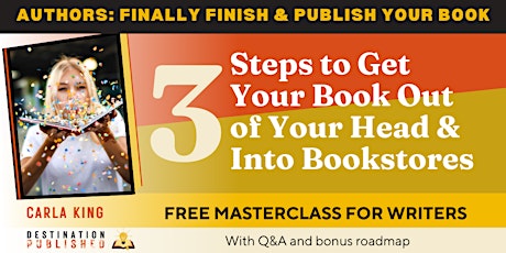 3 Steps to Get Your Book Out of Your Head & Into Bookstores