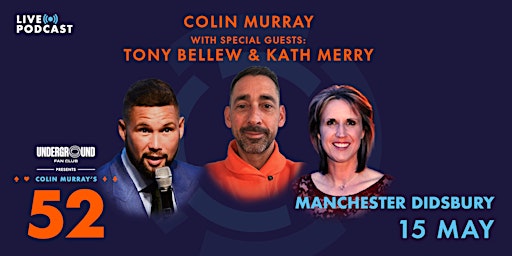 Imagem principal do evento Colin Murray's 52- live podcast show with Tony Bellew and Kath Merry