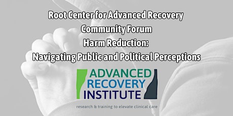 Harm Reduction: Navigating Public and Political Perceptions (Virtual Tix)