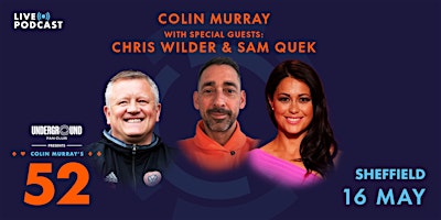 Imagem principal do evento Colin Murray's 52- live podcast show with Chris Wilder and Sam Quek