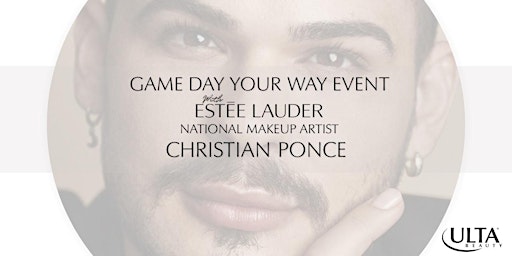 Hauptbild für GAME DAY EVENT with Estee Lauder National Makeup Artist Christian Ponce