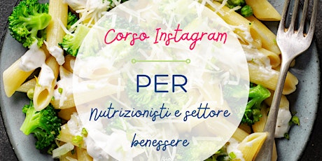 Instagram|Corso pratico per Professionisti della Nutrizione e del Benessere