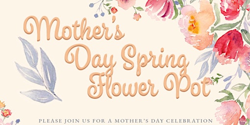 5.11 .24 Mother's Day Spring Flower Pot Event primary image