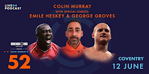 Hauptbild für Colin Murray's 52- live podcast show with Emile Heskey and George Groves