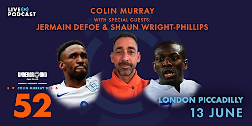 Imagem principal do evento Colin Murray's 52- live podcast with Jermain Defoe & Shaun Wright-Phillips