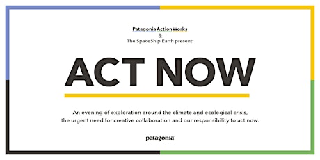 Patagonia & The SpaceShip Earth present: Act Now primary image