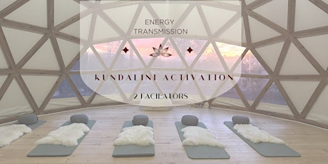 Kundalini Activation with 2 facilitators in beautiful DOME in nature