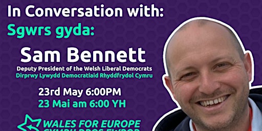 Hauptbild für In Conversation with Sam Bennett - Deputy President of the Welsh Lib Dems