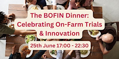 Immagine principale di The BOFIN Dinner: Celebrating On-Farm Trials & Innovation 