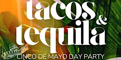Cinco De Mayo! Tacos & Tequila! Sunday Funday @ HUE! RSVP! primary image