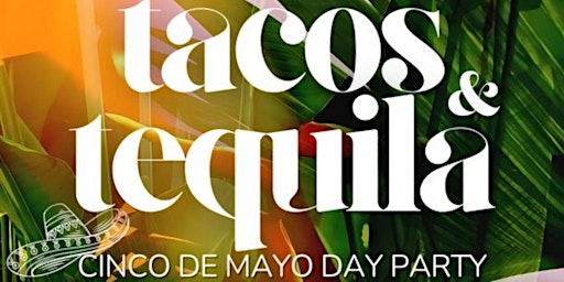 Imagem principal do evento Cinco De Mayo! Tacos & Tequila! Sunday Funday @ HUE! RSVP!