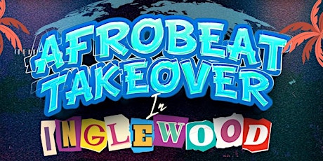 AFROBEATS TAKEOVER @The Tribe Inglewood primary image