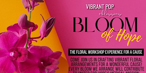 Image principale de Vibrant Pop & Blossoms  *Bloom of Hope* Floral Experience Workshop