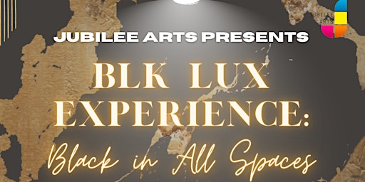 Hauptbild für THE BLK LUX EXPERIENCE : Black in All Spaces