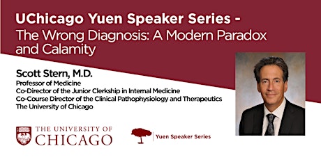 [Evening] Yuen Speaker Series - The Wrong Diagnosis : A Modern Paradox and Calamity By Dr. Scott Stern, M.D. primary image