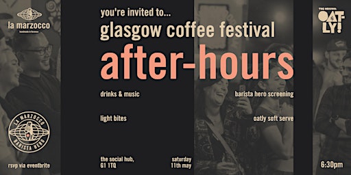 Immagine principale di Glasgow Coffee Festival After-Hours with La Marzocco and Oatly 