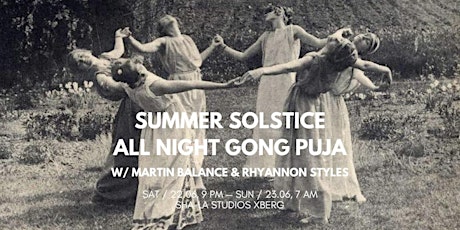 SUMMER SOLSTICE ALL NIGHT GONG PUJA