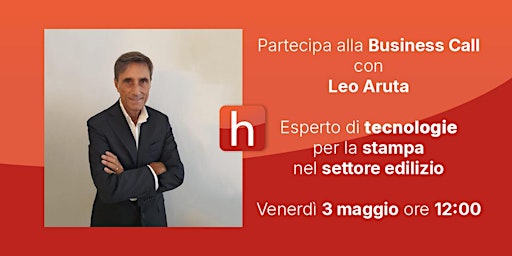 Hauptbild für Business Call Tecnologie di Stampa per l'Edilizia con Leo Aruta