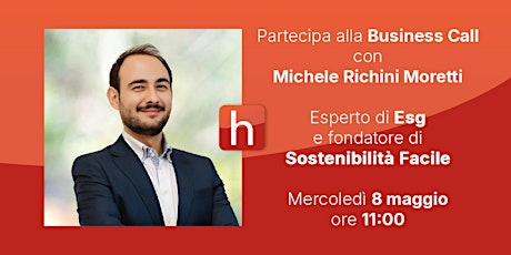 H2biz Business Call - Michele Richini Moretti