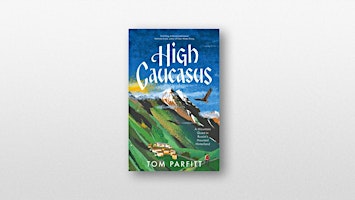 High Caucasus: A Mountain Quest in Russia’s Haunted Hinterland primary image