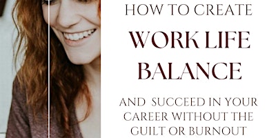 Immagine principale di How To Create Work Life Balance and Succeed In Your Career 