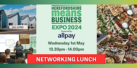 Herefordshire Business Expo Networking Lunch 2024 primary image