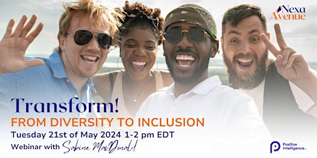 Transform!  From Diversity to Inclusion
