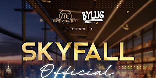 Imagem principal do evento Winner’s Circle x Bylug presents… SkyFall