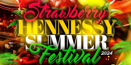 Strawberry Hennessy Summer Festival  2024