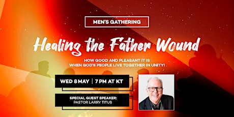 Immagine principale di Healing the Father Wound - Men's Event with Larry Titus 