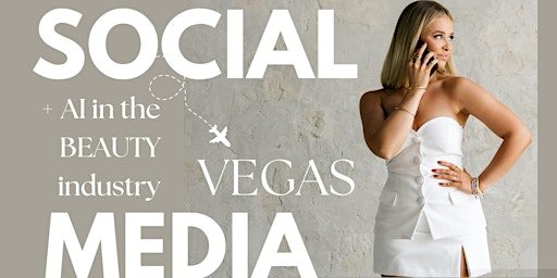 SOCIAL MEDIA + AI IN THE BEAUTY INDUSTRY || LAS VEGAS primary image