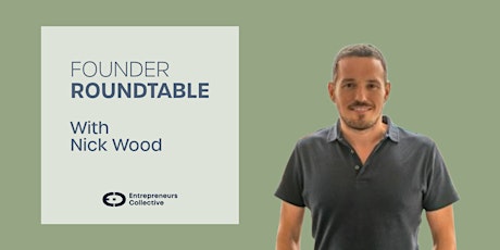 One on One Founder Roundtable with Nick Wood