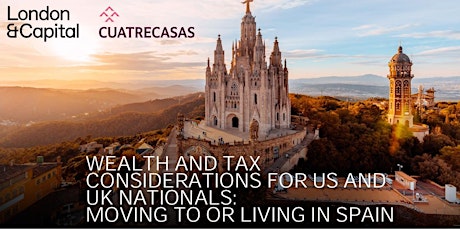 Imagem principal do evento WEALTH AND TAX CONSIDERATIONS FOR US AND UK NATIONALS: MOVING TO OR LIVING IN SPAIN