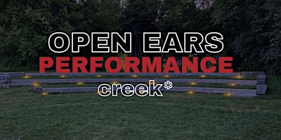 Immagine principale di Open Ears Performance: creek* 