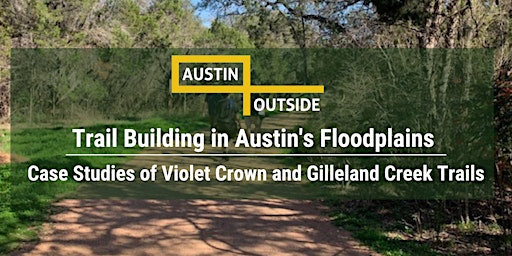 Imagem principal do evento Austin Outside Discussion Panel: Trail Building in Austin's Floodplains