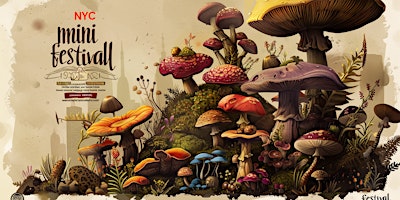 Immagine principale di NYC Mini Fungi Festival: mushroom growing, cooking, Mycology and more! 