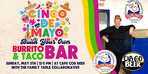 Primaire afbeelding van Cinco de Mayo Build Your Own Burrito/Taco Bar at Cape Cod Beer!