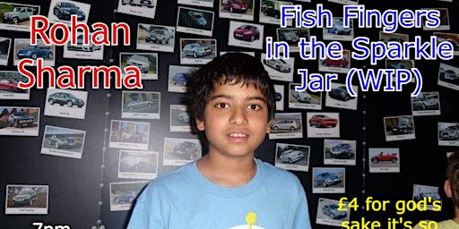 Rohan Sharma: Fish Fingers in the Sparkle Jar (WIP) primary image
