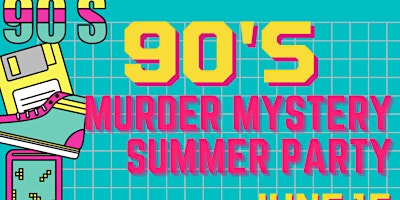 Primaire afbeelding van 90’s Murder Mystery Summer Party
